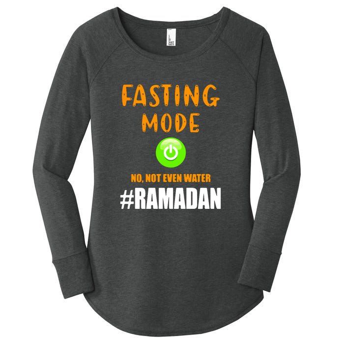 Fasting Mode On No Not Even Water Ramadan Kareem Muslim Gift For Ramadan Mubarak Women's Perfect Tri Tunic Long Sleeve Shirt