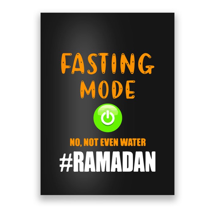 Fasting Mode On No Not Even Water Ramadan Kareem Muslim Gift For Ramadan Mubarak Poster