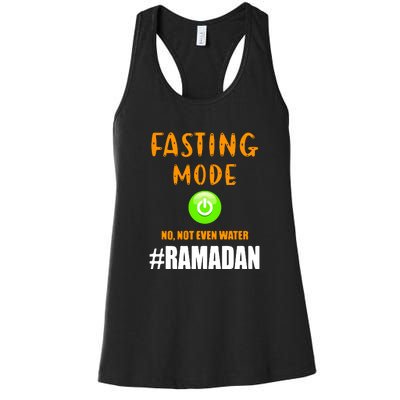 Fasting Mode On No Not Even Water Ramadan Kareem Muslim Gift For Ramadan Mubarak Women's Racerback Tank