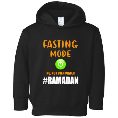 Fasting Mode On No Not Even Water Ramadan Kareem Muslim Gift For Ramadan Mubarak Toddler Hoodie