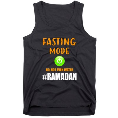 Fasting Mode On No Not Even Water Ramadan Kareem Muslim Gift For Ramadan Mubarak Tank Top