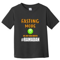 Fasting Mode On No Not Even Water Ramadan Kareem Muslim Gift For Ramadan Mubarak Toddler T-Shirt