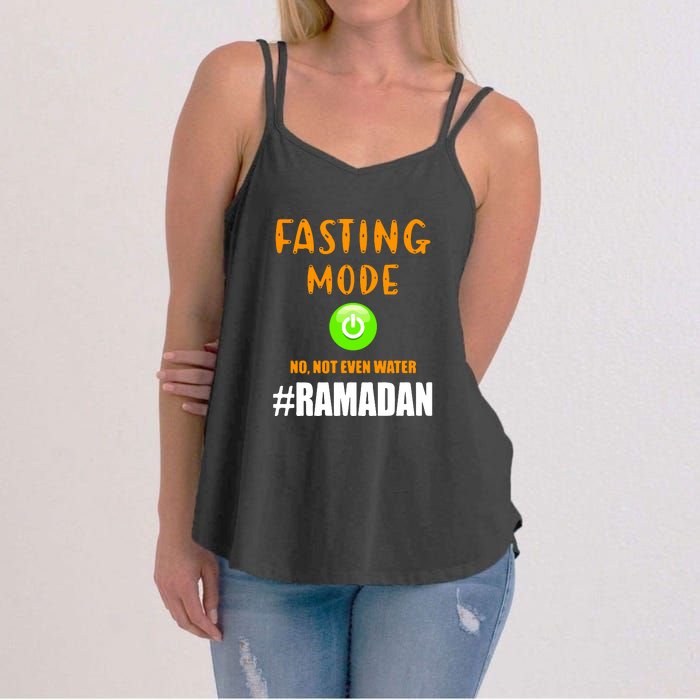 Fasting Mode On No Not Even Water Ramadan Kareem Muslim Gift For Ramadan Mubarak Women's Strappy Tank