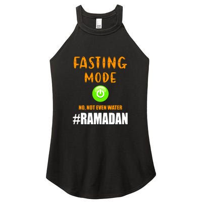 Fasting Mode On No Not Even Water Ramadan Kareem Muslim Gift For Ramadan Mubarak Women's Perfect Tri Rocker Tank