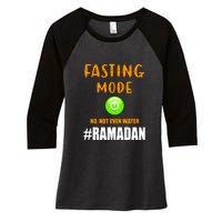 Fasting Mode On No Not Even Water Ramadan Kareem Muslim Gift For Ramadan Mubarak Women's Tri-Blend 3/4-Sleeve Raglan Shirt