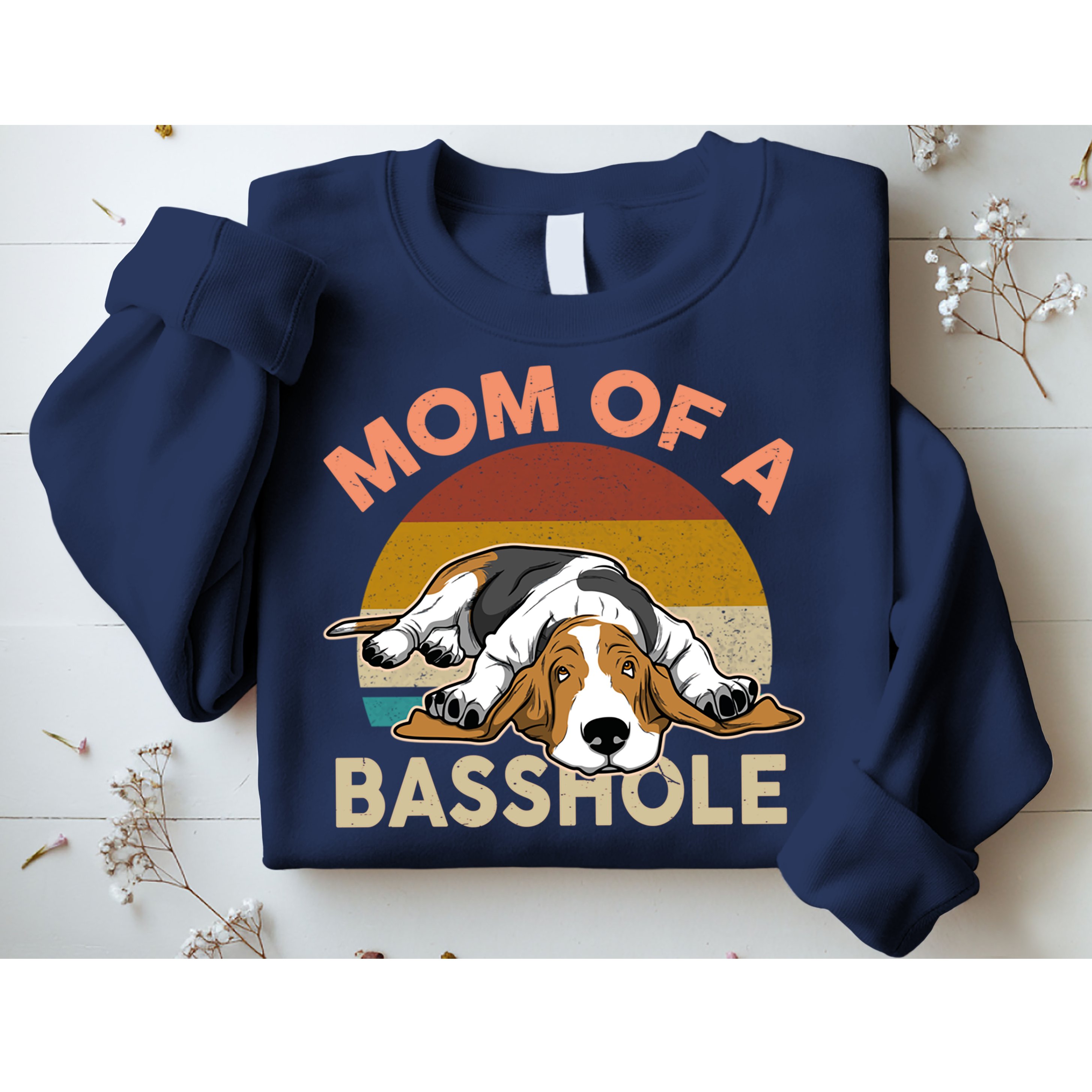Funny Mom Of A Basshole Bassethound Gifts Sweatshirt