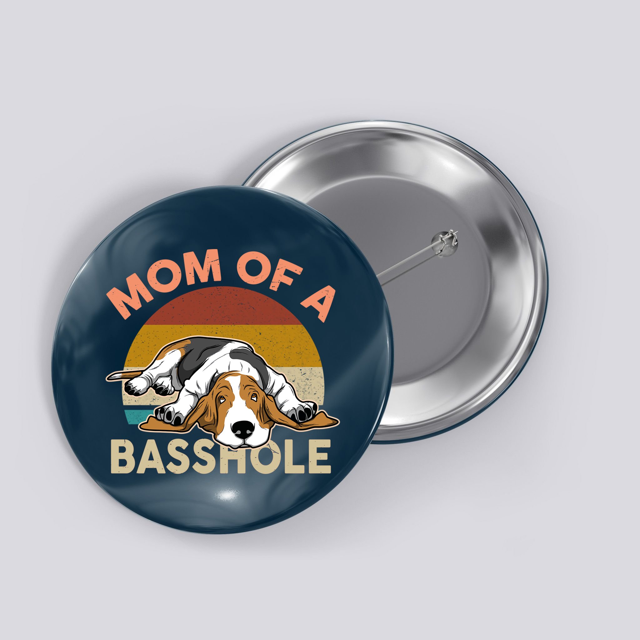 Funny Mom Of A Basshole Bassethound Gifts Button