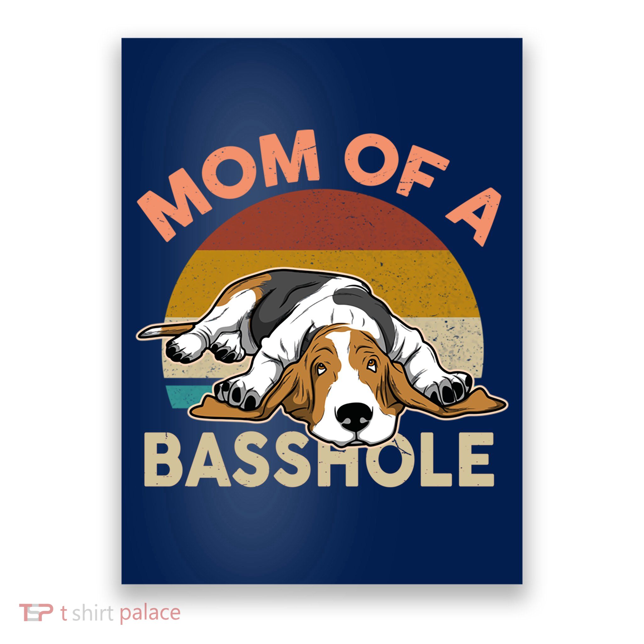 Funny Mom Of A Basshole Bassethound Gifts Poster