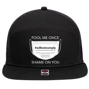 Fool Me Once I Will Not Comply Anti Mask No More Masks 7 Panel Mesh Trucker Snapback Hat