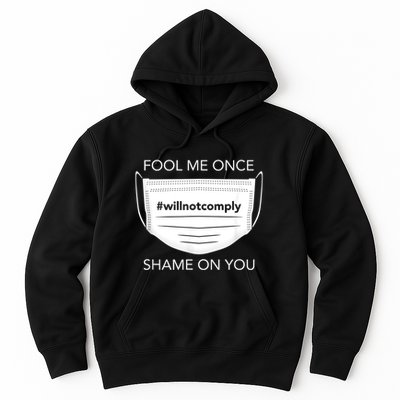 Fool Me Once I Will Not Comply Anti Mask No More Masks Hoodie