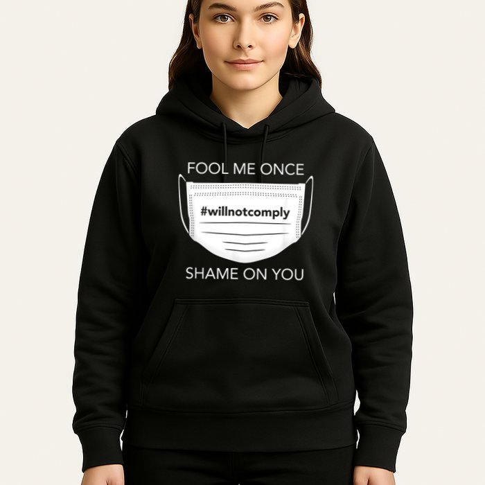 Fool Me Once I Will Not Comply Anti Mask No More Masks Hoodie