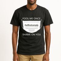 Fool Me Once I Will Not Comply Anti Mask No More Masks Tall T-Shirt