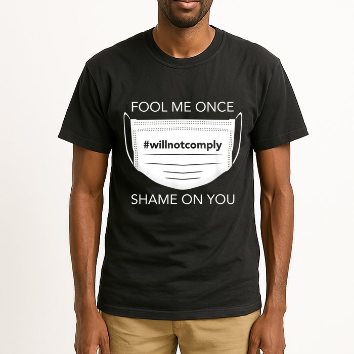 Fool Me Once I Will Not Comply Anti Mask No More Masks Tall T-Shirt