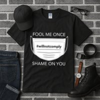 Fool Me Once I Will Not Comply Anti Mask No More Masks Tall T-Shirt