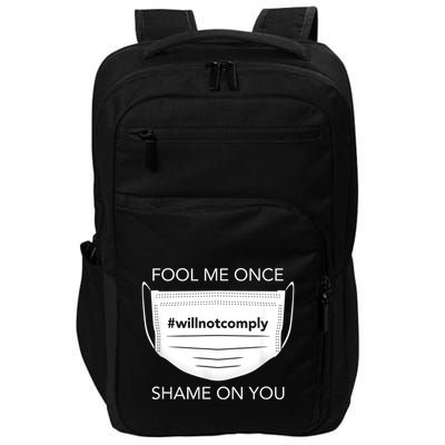 Fool Me Once I Will Not Comply Anti Mask No More Masks Impact Tech Backpack