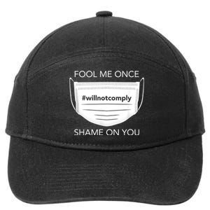 Fool Me Once I Will Not Comply Anti Mask No More Masks 7-Panel Snapback Hat