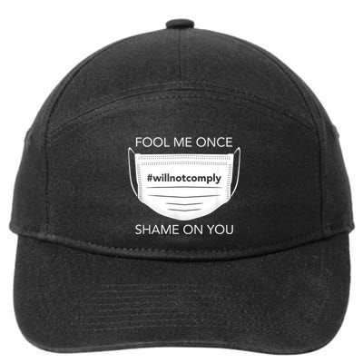 Fool Me Once I Will Not Comply Anti Mask No More Masks 7-Panel Snapback Hat