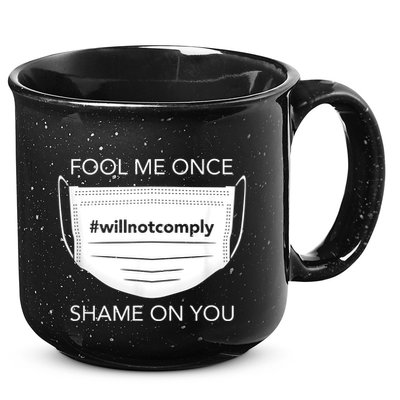 Fool Me Once I Will Not Comply Anti Mask No More Masks 15oz Campfire Ceramic Mug