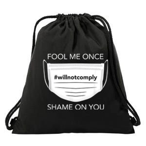 Fool Me Once I Will Not Comply Anti Mask No More Masks Drawstring Bag