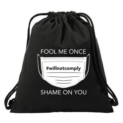 Fool Me Once I Will Not Comply Anti Mask No More Masks Drawstring Bag