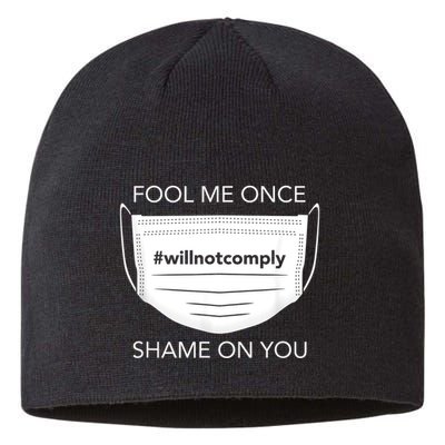 Fool Me Once I Will Not Comply Anti Mask No More Masks Sustainable Beanie