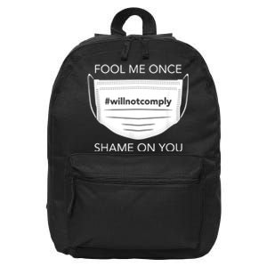 Fool Me Once I Will Not Comply Anti Mask No More Masks 16 in Basic Backpack