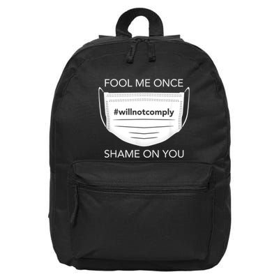 Fool Me Once I Will Not Comply Anti Mask No More Masks 16 in Basic Backpack