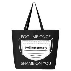 Fool Me Once I Will Not Comply Anti Mask No More Masks 25L Jumbo Tote