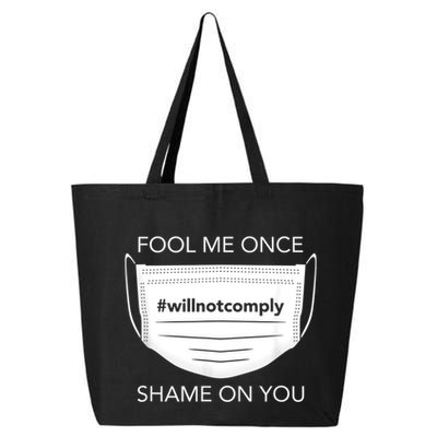Fool Me Once I Will Not Comply Anti Mask No More Masks 25L Jumbo Tote