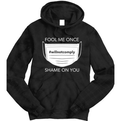 Fool Me Once I Will Not Comply Anti Mask No More Masks Tie Dye Hoodie