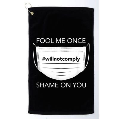 Fool Me Once I Will Not Comply Anti Mask No More Masks Golf Towel
