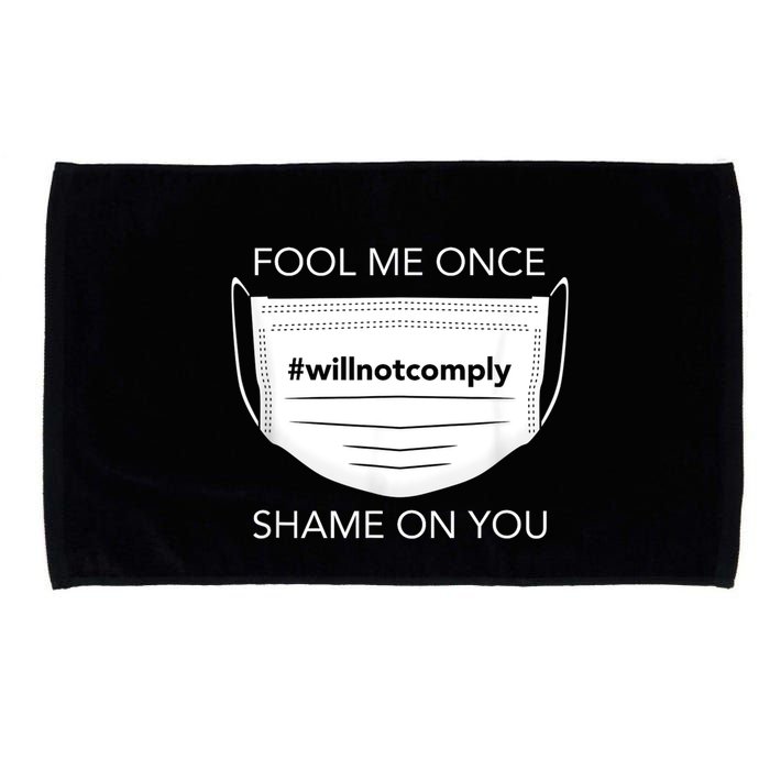 Fool Me Once I Will Not Comply Anti Mask No More Masks Microfiber Hand Towel