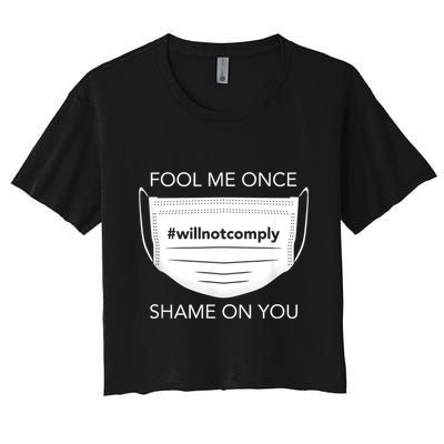 Fool Me Once I Will Not Comply Anti Mask No More Masks Crop Top