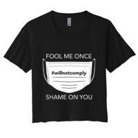 Fool Me Once I Will Not Comply Anti Mask No More Masks Crop Top