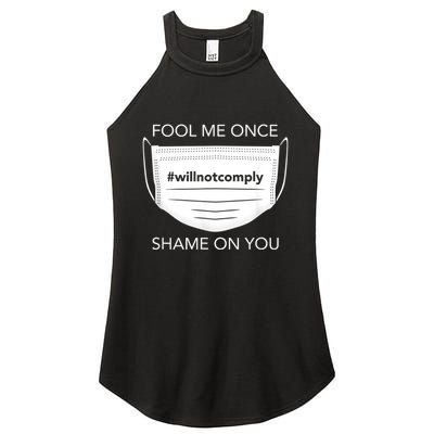 Fool Me Once I Will Not Comply Anti Mask No More Masks Women's Perfect Tri Rocker Tank