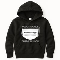 Fool Me Once I Will Not Comply Anti Mask No More Masks Kids Hoodie