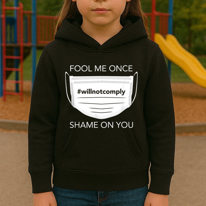 Fool Me Once I Will Not Comply Anti Mask No More Masks Kids Hoodie