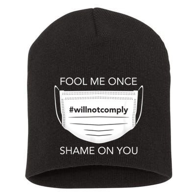 Fool Me Once I Will Not Comply Anti Mask No More Masks Short Acrylic Beanie