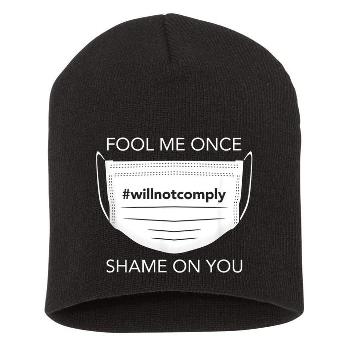 Fool Me Once I Will Not Comply Anti Mask No More Masks Short Acrylic Beanie
