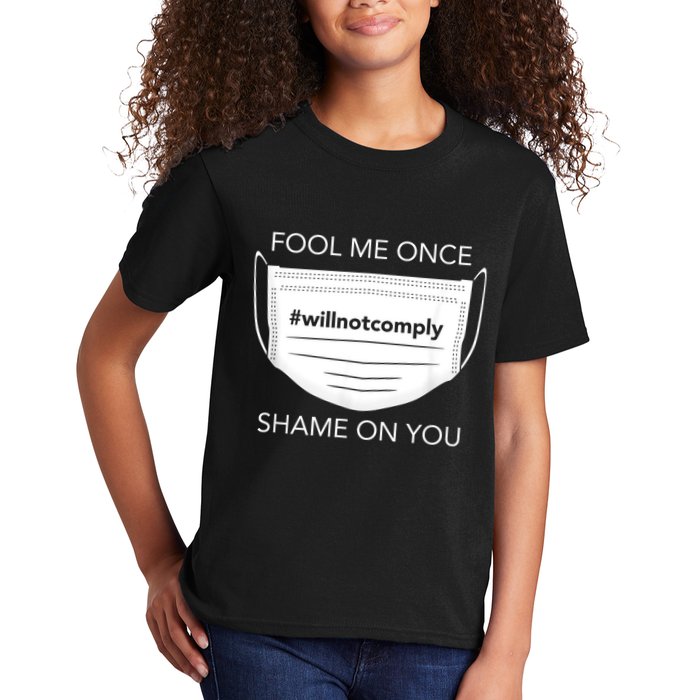 Fool Me Once I Will Not Comply Anti Mask No More Masks Kids T-Shirt