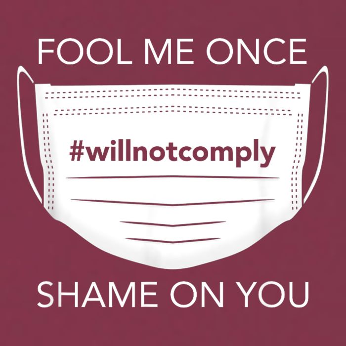 Fool Me Once I Will Not Comply Anti Mask No More Masks 16oz Travel Tumbler