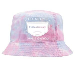 Fool Me Once I Will Not Comply Anti Mask No More Masks Tie-Dyed Bucket Hat