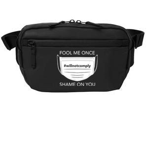 Fool Me Once I Will Not Comply Anti Mask No More Masks Crossbody Pack