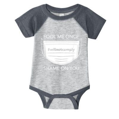 Fool Me Once I Will Not Comply Anti Mask No More Masks Infant Baby Jersey Bodysuit