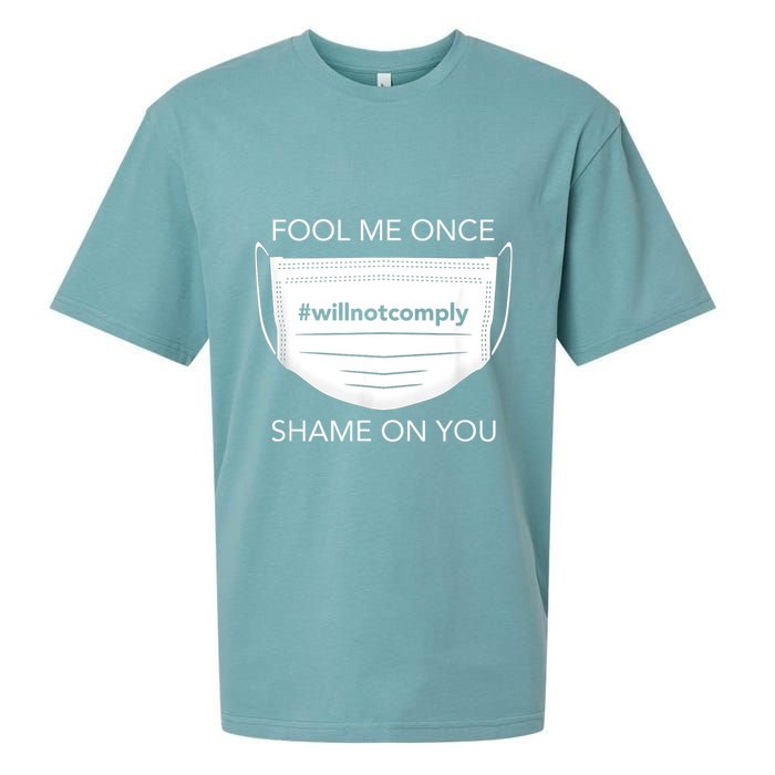 Fool Me Once I Will Not Comply Anti Mask No More Masks Sueded Cloud Jersey T-Shirt