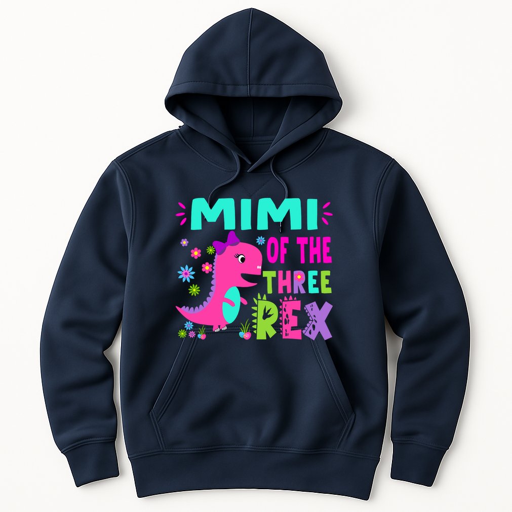 Funny Mimi Of The Birthday Three Rex Dinosaur Hoodie
