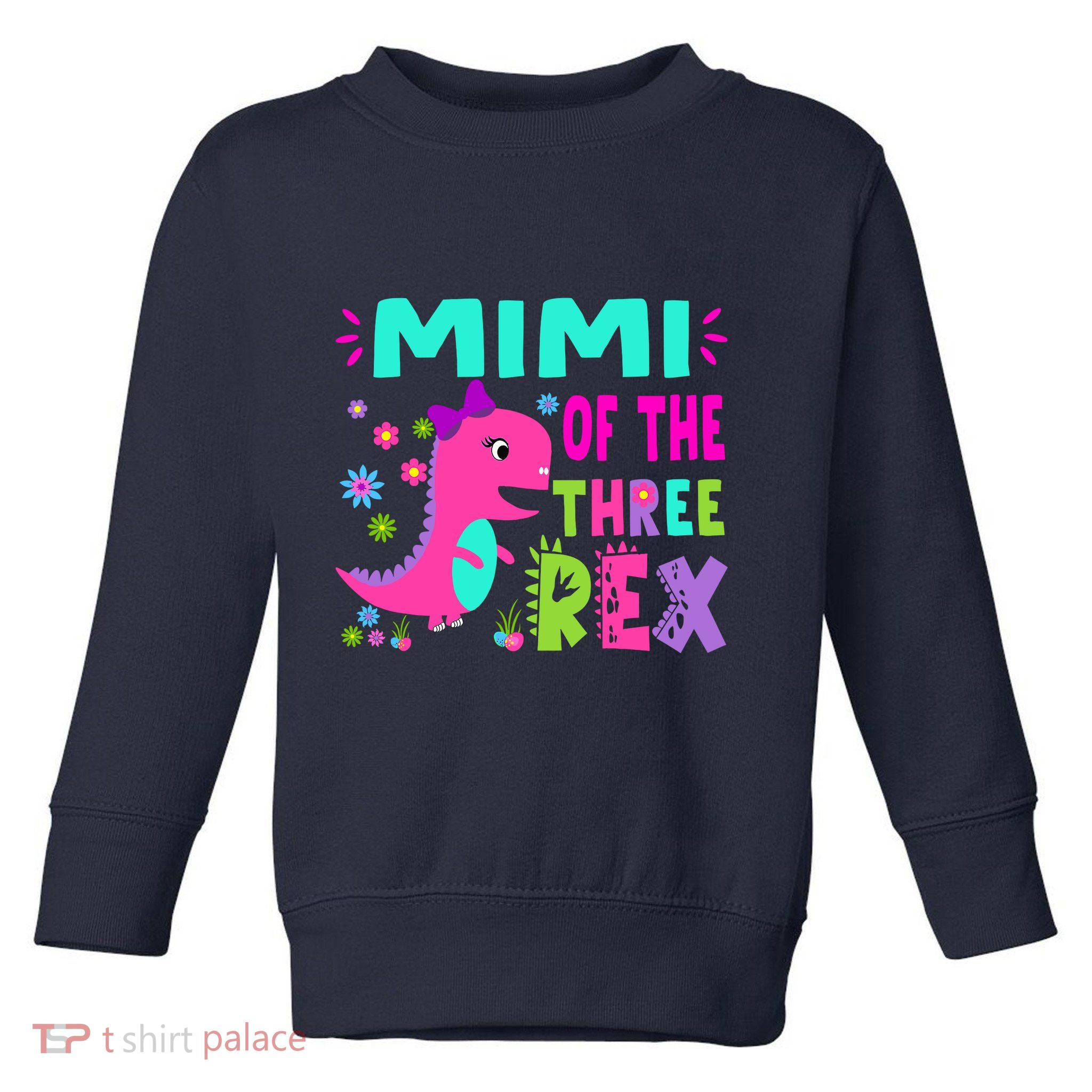 Funny Mimi Of The Birthday Three Rex Dinosaur Toddler Sweatshirt