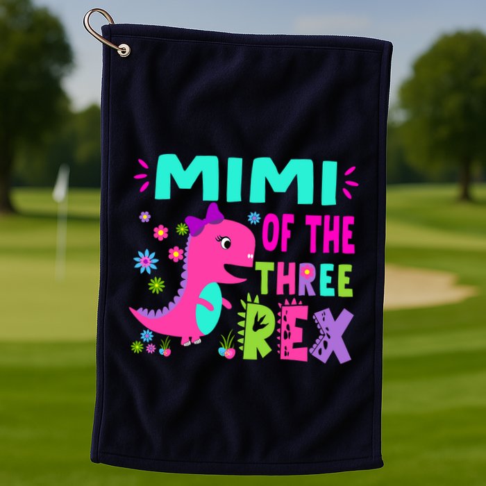 Funny Mimi Of The Birthday Three Rex Dinosaur Golf Towel