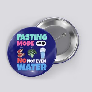 Fasting Mode On Not Even Water Ramadan Funny Gift Button