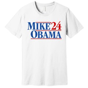 Funny Mike Obama 2024 Premium T-Shirt